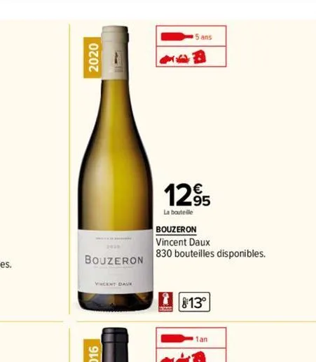 2020  bouzeron  5 ans  129  la bouteille bouzeron  vincent daux  830 bouteilles disponibles.  813⁰  1an 