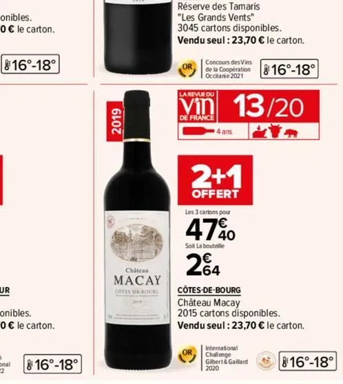 2019  château  macay  cotes de bourg  or  concours des vins  de la coopération 816°-18°  occitanie 2021  la revue du  de france  4 ans  13/20  2+1  offert  les 3 cartons pour  4740  soit la bouteille 