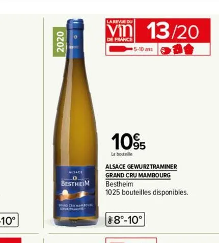 2020  alsace  0  bestheim  grand ceu mambour  la revue du  vin 13/20  de france  5-10 ans  10%  la bouteille  alsace gewurztraminer grand cru mambourg bestheim  1025 bouteilles disponibles.  8°-10° 