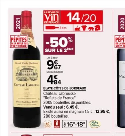 2021  pepites  de la revue du vin de france  gand vin de borden  chateau labrouss  2021  bouteillean c  a  la revue du  vin 14/20  de france  8 ans  -50%  sur le 2ème  les 2 pour  997  soit la bouteil
