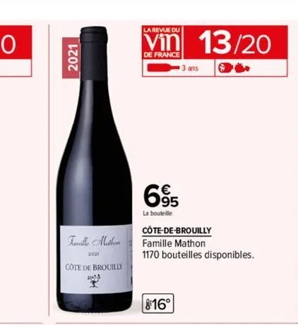 2021  famille mathon  cote de brouilly  la revue du  vin  de france  69  la bouteille  16°  13/20  côte-de-brouilly  famille mathon 1170 bouteilles disponibles.  3 ans 