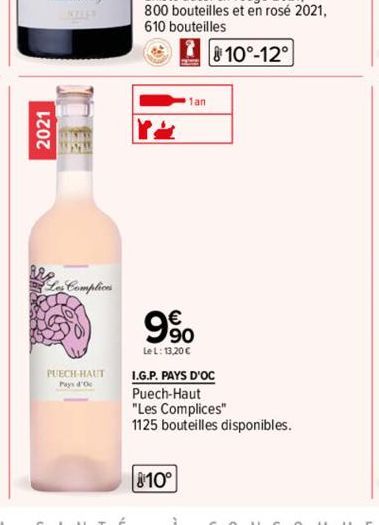 2021  www  Complice  PUECH-HAUT  Pays d'Oc  9%  Le L: 13,200  1an  I.G.P. PAYS D'OC  Puech-Haut  810°  "Les Complices"  1125 bouteilles disponibles. 