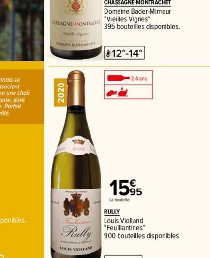 HASSAGNE-MONTRACHT  Helles per  DOMAINE BADER MIN  2020  Imillestros  Rully  LOUIS VIOLLAND  CHASSAGNE-MONTRACHET  Domaine Bader-Mimeur "Vieilles Vignes"  395 bouteilles disponibles.  812°-14°  2-4 an