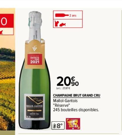 2021  MALLOL-GANTOIS  GRAND CR  ✔  2 ans  20%  Le L: 27,87 €  CHAMPAGNE BRUT GRAND CRU Mallol-Gantois  "Réserve"  245 bouteilles disponibles.  88° 12022, 