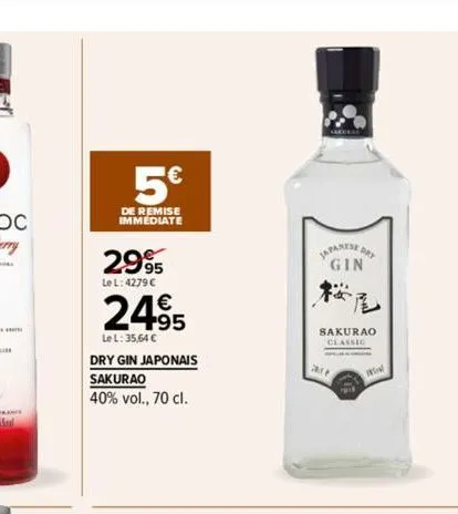 5€  de remise  immediate  2995  le l: 4279 c  24⁹5  le l: 35.64 €  dry gin japonais  sakurao  40% vol., 70 cl.  japanese det  gin  fö  sakurao  fre 