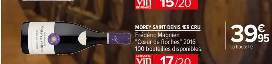 coler de roches  morey-saint-dene  de france  morey-saint-denis 1er cru  frédéric magnien  "cœur de roches" 2016 100 bouteilles disponibles.  la revue du  17/20  3995  la bouteille 
