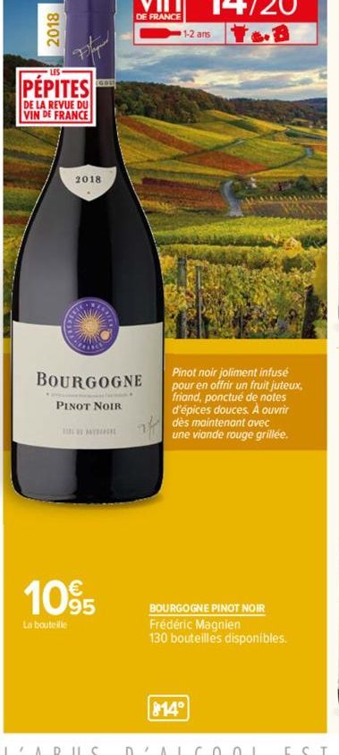 2018  Depend  PÉPITES  DE LA REVUE DU VIN DE FRANCE  2018  BOURGOGNE  PINOT NOIR  TRINEL  1095  La bouteille  1-2 ans  Pinot noir joliment infusé  pour en offrir un fruit juteux,  friand, ponctué de n