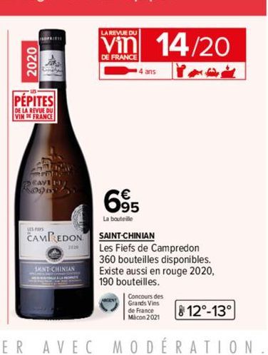 PÉPITES  DE LA REVUE DU VIN DE FRANCE  Fa maintain CAVE 11/ Ro  CAMPREDON  SAINT CHINIAN  AVEC  LA REVUE DU  Vin 14/20  DE FRANCE  4 ans  695  La bouteille  SAINT-CHINIAN  Les Fiefs de Campredon 360 b