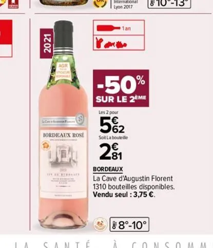 2021  bordeaux rose  in screergad  po  1an  -50%  sur le 2eme  les 2 pour  5%2  soit la bouteille  2₁  bordeaux  la cave d'augustin florent 1310 bouteilles disponibles. vendu seul : 3,75 €.  8°-10° 