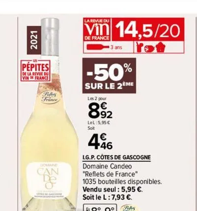 2021  us- pépites  de la revue du vin de france  france  domaine  can  de  la revue du  vin 14.5/20  de france  3 ans  -50%  sur le 2ème  les 2 pour  892  lel:5,95 €  soit  4.46  €  i.g.p. côtes de ga