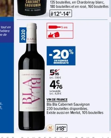 cabernet sauvignon  made in france  2020  bla bla  bla  -20%  de remise immediate  5%  le l:7,93 €  496  la bouteille  le l:6,35 €  vin de france  bla bla cabernet-sauvignon 230 bouteilles disponibles