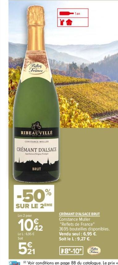 Reflers France  RIBEAUVILLE  CONSTANCE MULLER  CRÉMANT D'ALSACE  Ang P  BRUT  -50%  SUR LE 2ÈME  Les 2 pour  1092  42  Le L: 6,95 €  Soit  521  1an  CRÉMANT D'ALSACE BRUT  Constance Muller  "Reflets d