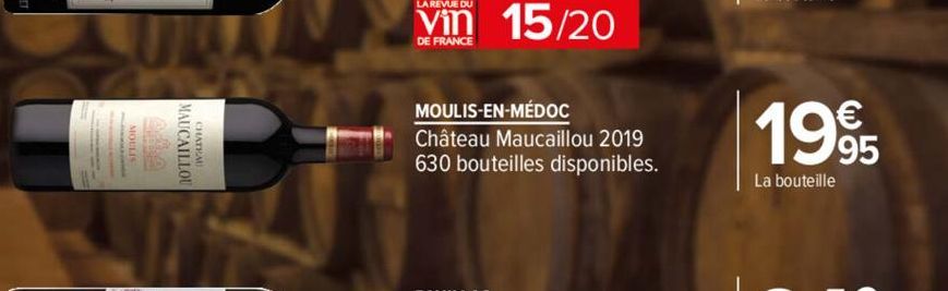 MAUCAILLOU  DE FRANCE  MOULIS-EN-MÉDOC Château Maucaillou 2019 630 bouteilles disponibles.  1995  La bouteille 