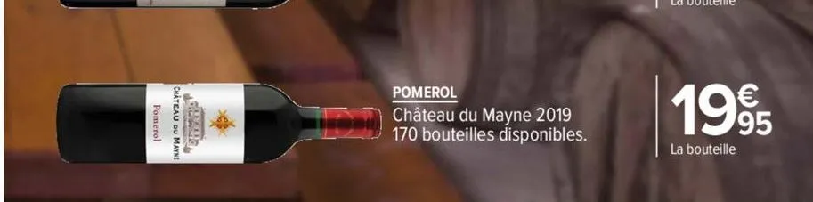 chateau du may  *  pomerol  château du mayne 2019 170 bouteilles disponibles.  1995  la bouteille 