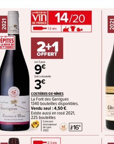 2021  La Font 2021 Garrigues  Contières te Nimes  LA REVUE DU  Vin 14/20  DE FRANCE  1-2 ans  2+1  OFFERT  Les 3 pour  9€  Soit La bouteille  3€  COSTIERES-DE-NIMES  La Font des Garrigues 1340 bouteil