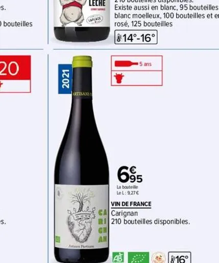 2021  laplace  gn  an  blanc moelleux, 100 bouteilles et en rosé, 125 bouteilles  814°-16°  5 ans  695  la bouteille  lel: 9,27 €  vin de france  carignan  210 bouteilles disponibles. 
