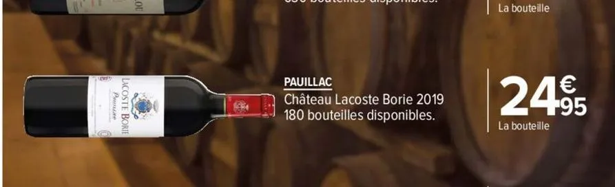 prane  lacoste bor  b4  pauillac  château lacoste borie 2019 180 bouteilles disponibles.  2495  la bouteille 