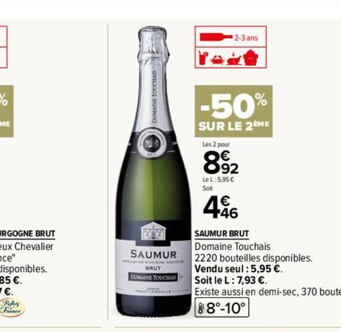 SAUMUR  BRUT  DOMAINE TOUCHAD  2-3 ans  -50%  SUR LE 2EME  Les 2 pour  892  Le L:5,95 €  Soit  4.46 