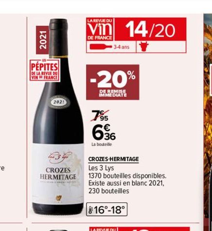 2021  PÉPITES  DE LA REVUE DU VIN DE FRANCE  2021  CROZES HERMITAGE  LA REVUE DU  Vin  DE FRANCE  7⁹5  14/20  3-4 ans  -20%  DE REMISE IMMEDIATE  636  La bouteille  CROZES-HERMITAGE  Les 3 Lys  1370 b