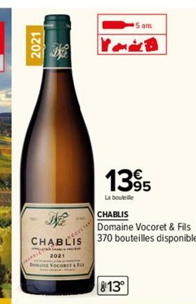 2021  CHABLIS  Domaine Vocoret & Fils  CHABLIS 370 bouteilles disponibles.  2021  5 ans  13⁹5  95  La bouteille  813° 