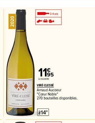 2020  VIRE-CLESSE  or  3-4 ans  3  11%  La bouteille  814°  VIRÉ-CLESSÉ  Arnaud Aucoeur  "Cœur Noble"  270 bouteilles disponibles. 