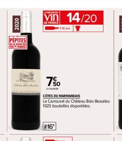 2020  PÉPITES  DE LA REVUE DU  VIN DE FRANCE  LE CARROUSEL  Chateau Bois-Beaulien  LA REVUE DU  Vin  DE FRANCE  7%  La bouteille  816°  CÔTES DU MARMANDAIS  Le Carrousel du Château Bois-Beaulieu 1025 