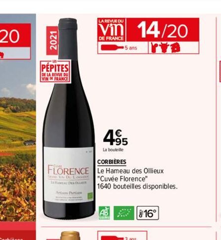 2021  PÉPITES  DE LA REVUE DU  VIN DE FRANCE  Artisan Partian  LA REVUE DU  CORBIÈRES  FLORENCE Le Hameau des Ollieux  "Cuvée Florence"  HAMEAU DES OLL  1640 bouteilles disponibles.  DE FRANCE  5 ans 