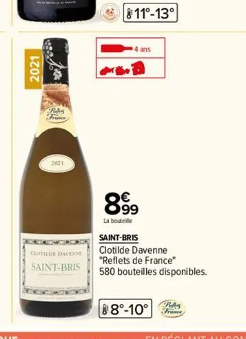 2021  th  clotilde davensy  saint-bris  11°-13°  4 ans  899  la bouteille  saint-bris  clotilde davenne "reflets de france" 580 bouteilles disponibles.  88°-10°  refer france 