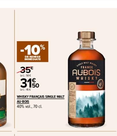 -10%  DE REMISE IMMEDIATE  35€  LeL: 50€  31%0  Le L: 45 €  WHISKY FRANÇAIS SINGLE MALT  AU-BOIS  40% vol., 70 cl.  SINGLE MADS MI  FRANCE  AUBOIS  WHISKY  wwwww 