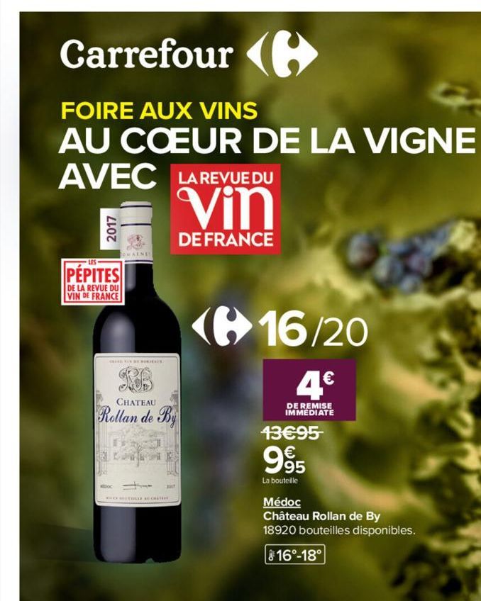 Carrefour  FOIRE AUX VINS  AU CŒUR DE LA VIGNE  AVEC LA REVUE DU  Vin  DE FRANCE  PEPITES  DE LA REVUE DU VIN DE FRANCE  MAINEY  316  SODD  CHATEAU  Rollan de By  Comed  TA  E  METOLLE AU CHATHE  16/2