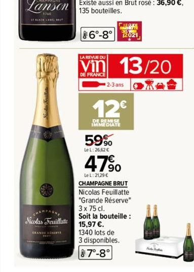 AF BLACK LABEL MUT  Nicolas Feuillatte  EXANDE RESERVE  CLEGUARE  86°-8° 2021  LA REVUE DU  Vin 13/20  DE FRANCE  2-3 ans  12€  DE REMISE IMMEDIATE  59%  Le L: 26,62 €  47%  Le L: 21,29 €  CHAMPAGNE B