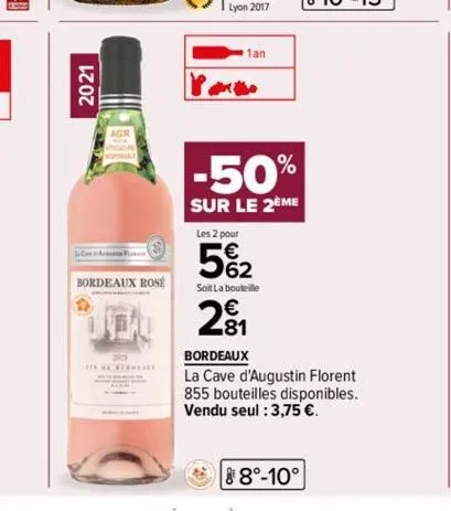 2021  bordeaux rose  in screergad  po  1an  -50%  sur le 2eme  les 2 pour  5%2  soit la bouteille  2€  bordeaux  la cave d'augustin florent 855 bouteilles disponibles. vendu seul : 3,75 €.  8°-10° 