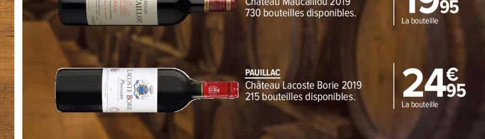 Promine  LACOSTE BOR  954  PAUILLAC  Château Lacoste Borie 2019 215 bouteilles disponibles.  24.95  La bouteille 