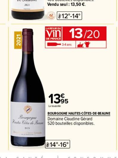 2021  Bourgogne Hautes Cotos de Bea  2021  LA REVUE DU  DE FRANCE  12°-14°  13/20  3-4 ans  1395  La bouteille  BOURGOGNE HAUTES-CÔTES-DE-BEAUNE Domaine Claudine Gérard 520 bouteilles disponibles. 