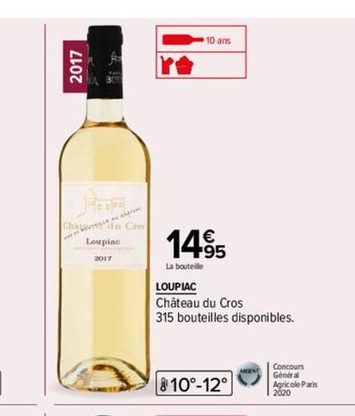 2017  जिवनम  Chad Crus Loupiac  10 ans  1495  La bouteille  LOUPIAC  Château du Cros 315 bouteilles disponibles.  810°-12°  Concours Général Agricole Paris 2020 