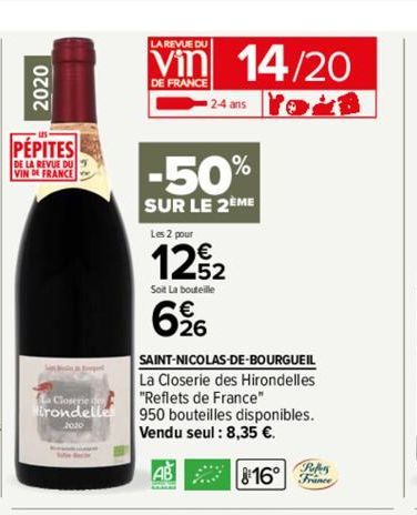 2020  PÉPITES  DE LA REVUE DU 1  VIN DE FRANCE  La Closerie irondelle  LA REVUE DU  DE FRANCE  -50%  SUR LE 2EME  14/20  2-4 ans Yo B  Les 2 pour  1252  Soit La bouteille  626  €  SAINT-NICOLAS-DE-BOU