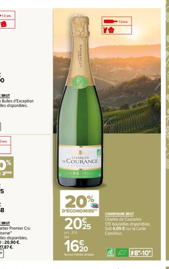 1-3 ans  De COURANCE  BROA  CHARLES  DE COURANCE  CHAMPAGNE  BRIT  20%  D'ÉCONOMIES  €  2095  Le L:27 €  Soit  16,⁹0  Remise Fidélité déduite  1-3 ans  CHAMPAGNE BRUT Charles de Courance  170 bouteill