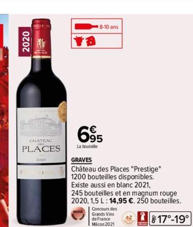 2020  CHATEAU  PLACES  2020  8-10 ans  695  La bouteille  GRAVES  Château des Places "Prestige" 1200 bouteilles disponibles. Existe aussi en blanc 2021,  245 bouteilles et en magnum rouge  2020, 1,5 L