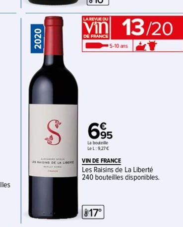 2020  RAISINS DE LA LIBERTE  LA REVUE DU  Vin 13/20  DE FRANCE  T  $ 695  La bouteille LeL: 9,27 €  5-10 ans  817°  VIN DE FRANCE  Les Raisins de La Liberté 240 bouteilles disponibles. 