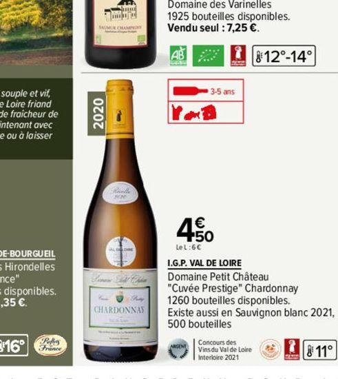 16°  Refers  M  mo  --  2020  391  AL  CHARDONNAY  25  LeL:6€  3-5 ans  1€ +50  12°-14°  I.G.P. VAL DE LOIRE  Domaine Petit Château  "Cuvée Prestige" Chardonnay 1260 bouteilles disponibles.  Existe au