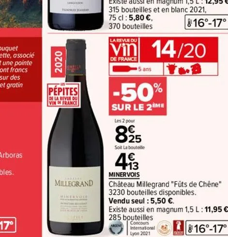 v  2020  outils  pepites  de la revue du  vin de france  millegrand  la revue du  de france  5 ans  les 2 pour  8.25  soit la bouteille  -50%  sur le 2eme  493  minervois  14/20  816°-17°  château mil