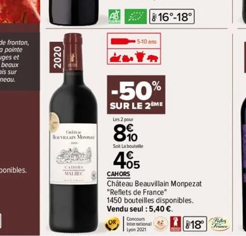 2020  châteal  bauvillain mone  cahors  malbec  5-10 ans  -50%  sur le 2ème  les 2 pour  8%  soit la bouteille  405  16°-18°  cahors  château beauvillain monpezat  "reflets de france"  1450 bouteilles