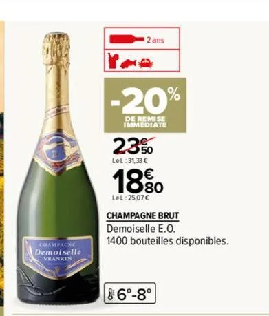 champagne  demoiselle vranken  2 ans  -20%  de remise immediate  23%  lel:31,33 €  18⁹0  lel:25,07€  champagne brut  demoiselle e.o.  1400 bouteilles disponibles.  86⁰-8° 