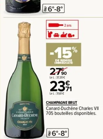 champache  canard-duchene  charles vii  v  86⁰-8°  2 ans  -15%  de remise immediate  27%  le l:37,20 €  2391  lel:3161€  champagne brut canard-duchêne charles vii 705 bouteilles disponibles.  6°-8° 