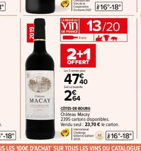 2019  château  macay  cotes de bourg  concours des  vins de la coopération occitanie 2021  la revue du  de france  4 ans  2+1  offert  les 3 cartons pour  47%  soit la bouteille  24  13/20  816°-18°  