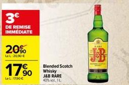 3€  DE REMISE IMMEDIATE  20%  Le L:20,90 €  1790  LeL: 17.90€  Blended Scotch Whisky J&B RARE 40% vol. 1L 
