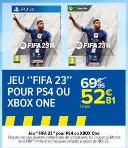 PS4  La  9  GATA  FIFA 23  JEU "FIFA 23" POUR PS4 OU  XBOX ONE  Jeu "FIFA 23" pour PS4 ou XBOX One  Disputez les plus grandes compéstions de football avec les Coupes du Monde de la FIFA féminine et ma