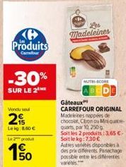 Ke Produits  Carrefour  -30%  SUR LE 2  Vendu se  215  Leig: 8.60 €  L2produ  150  Les  Madeleines  MUTRI-SCORE  Gâteaux  CARREFOUR ORIGINAL Madeleines nappées de chocolat, Caron ou Mini quatre-quarts