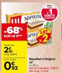 Vendu sou  2%  Lekg: 8,06 €  Le 2 produ  093  NAPOLITA  -68% SUR LE 2ME (APOL LOT  x2  Forum  Staub  VIGNETTE  16  Napolitain L'Original LU 2x 180 g  Soit les 2 produits: 3,83 €-Soit le kg:5,32 €  CG 