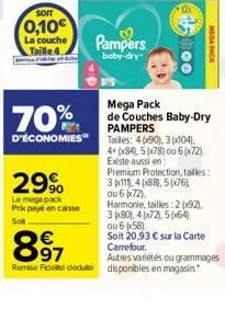 soit  0,10€  la couche taille 4  29⁹0  le megapack prix payé en caisse sot  pampers  baby-dry- mega pack de couches baby-dry pampers d'économies tailes: 40x90), 3(x104).  70%  4+ (x84), 5(x78) ou 6(x7